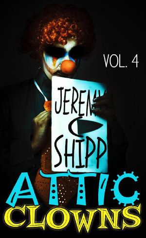 [Attic Clowns 04] • Attic Clowns · Volume Four